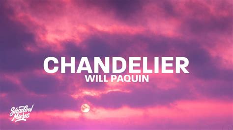 Will Paquin - Chandelier (Lyrics) 