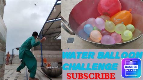 New Water Balloon challenge #faizanproworld - YouTube
