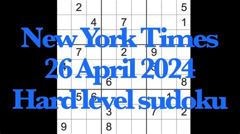 Sudoku solution – New York Times 26 April 2024 Hard level - YouTube