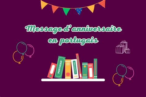 Message joyeux anniversaire en portugais humour - amour - félicitations