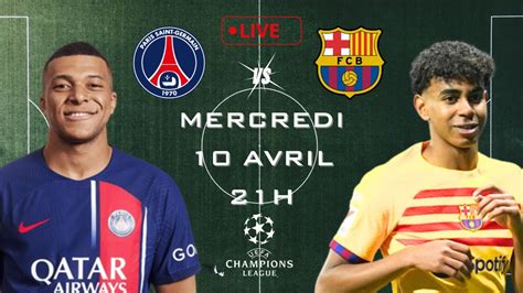 🚨🚨 PSG - BARCELONE | STREAMING LIVE | 1/4 DE FINALE DE LIGUE DES ...