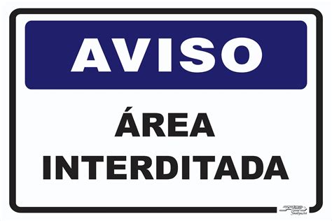 Placa Aviso Área Interditada - Afonso Sinalizações