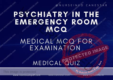 PSYCHIATRY IN EMERGENCY MEDICINE MCQ QUIZ - Journey of Nurse Begins Here
