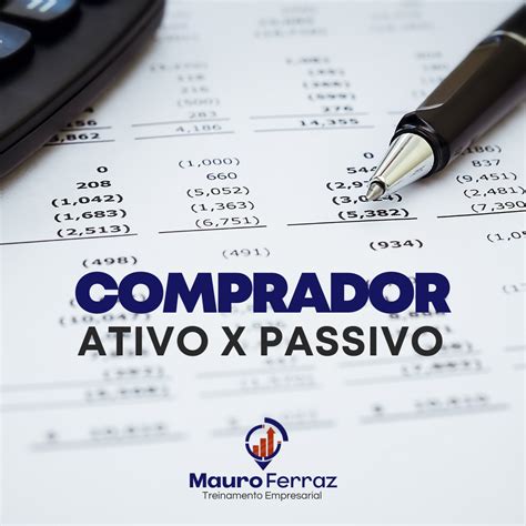 COMPRADOR ATIVO x PASSIVO