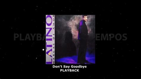 PLAYBACK ORIGINAL LATINO Don't Say Goodbye - YouTube