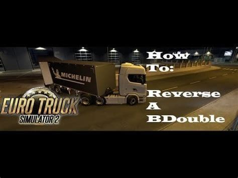 ETS2 - BDouble Trailer Reverse : r/EuroTruckDE