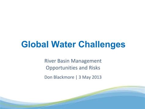 Global water challenges River Basin Management Opportunities and Risks ...