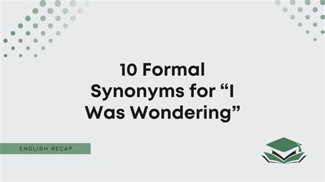 10 Formal Synonyms for “I Was Wondering” - English Recap