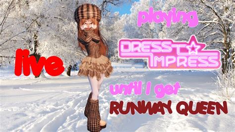 Playing *DRESS TO IMPRESS* Until I Get RUNWAY QUEEN! [LIVE] - YouTube
