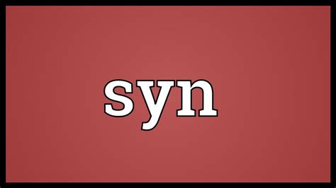 Syn Meaning - YouTube