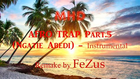 MHD - Afro Trap Part.5 (Ngatie Abedi) [Instrumental Remake by FeZus]