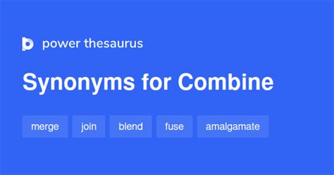 COMBINE Synonyms: 2 589 Similar Words & Phrases