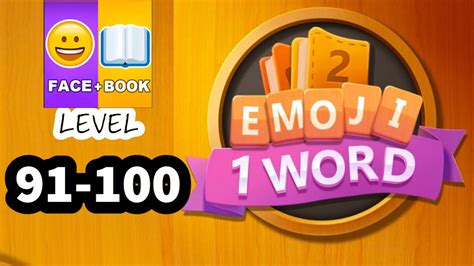 2 EMOJI 1 WORD Emoji word game level 91 92 93 94 95 96 97 98 99 100 ...