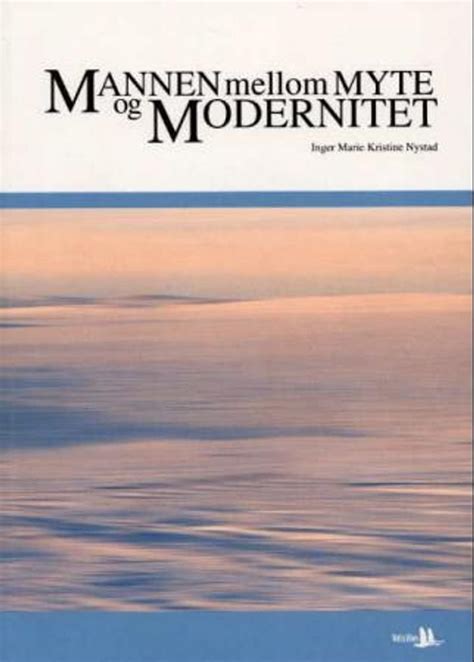 Mannen mellom myte og modernitet | ARK Bokhandel