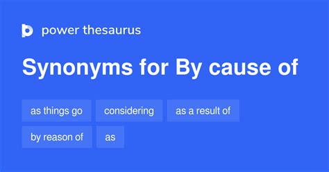BY CAUSE OF Synonyms: 44 Similar Words & Phrases