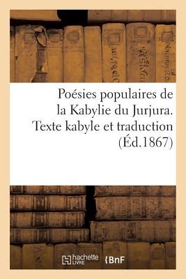 Poésies Populaires de la Kabylie Du Jurjura. Texte Kabyle Et Traduction ...