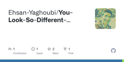 GitHub - Ehsan-Yaghoubi/You-Look-So-Different-Haven-t-I-Seen-You-a-Long ...
