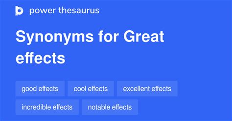 Great Effects synonyms - 111 Words and Phrases for Great Effects