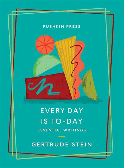 Every Day is To-Day: Essential Writings (Essential Stories): Stein ...