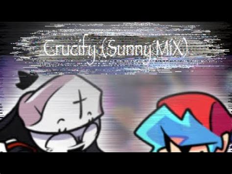 FNF: Crucify (Sunny Mix) (Animation) - YouTube