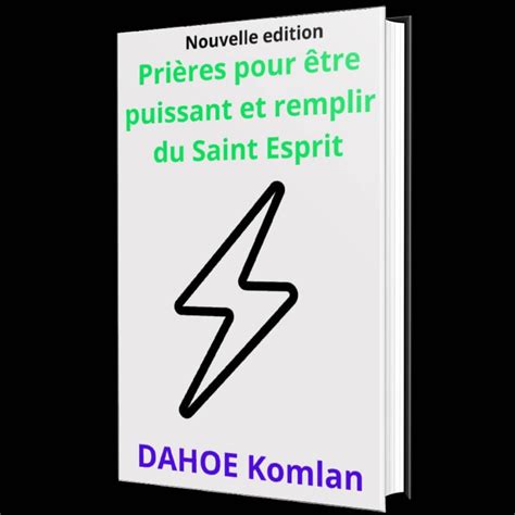 Prière pour être puissant et remplir du saint esprit eBook : Dahoe ...
