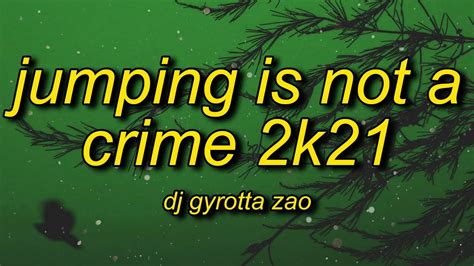 DJ GYROTTA ZAO - JUMPING IS NOT A CRIME 2K21 (sped up)