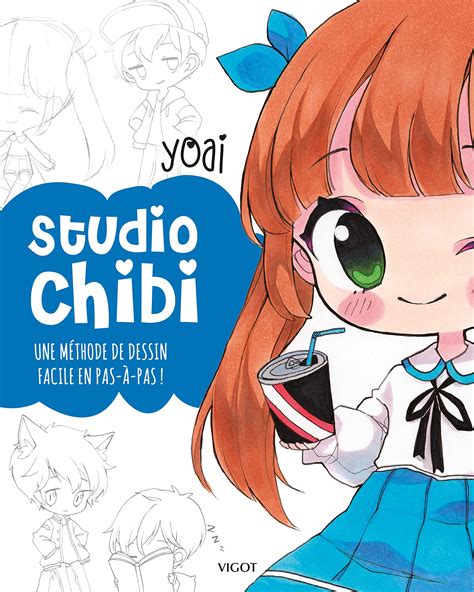 Studio chibi: Une méthode de dessin facile en pas-à-pas ! : Yoai ...