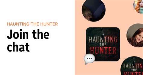 Haunting the Hunter chat