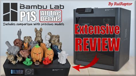 Bambu Lab P1S - DETAILED REVIEW (Includes Prints, Pros & Cons, and Comparison with the X1-C and P1P)