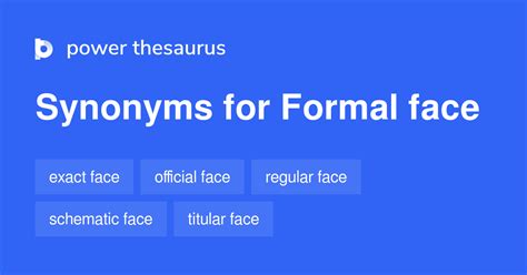FORMAL FACE Synonymеs: 13 Mots et Phrases similaires