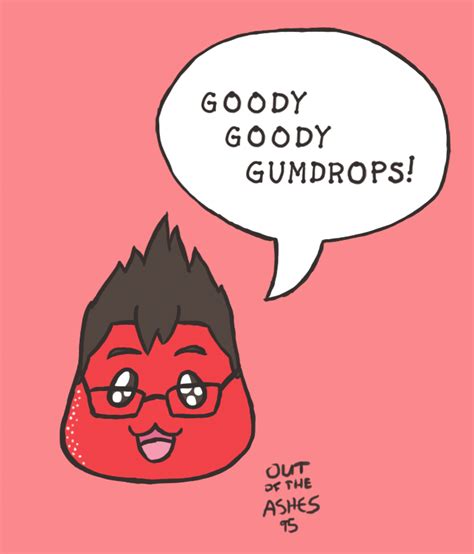 Goody Goody Gumdrop by OutOfTheAshes95 on DeviantArt