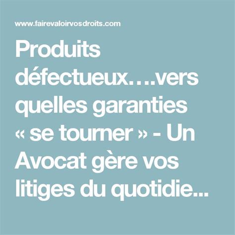 Produits défectueux….vers quelles garanties « se tourner » - Un Avocat ...