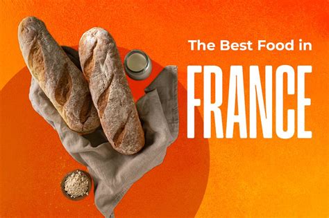 What Are Some of The Best and Most Famous Food in France?