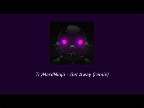 TryHardNinja - Get Away | remix ( 𝚜𝚕𝚘𝚠𝚎𝚍 + 𝚛𝚎𝚟𝚎𝚛𝚋 ) - YouTube