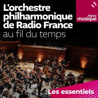 L'orchestre philharmonique de Radio France, au fil du temps : un ...
