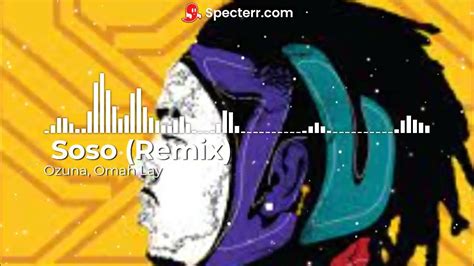 Soso Remix - Ozuna ,Omah Lay - YouTube
