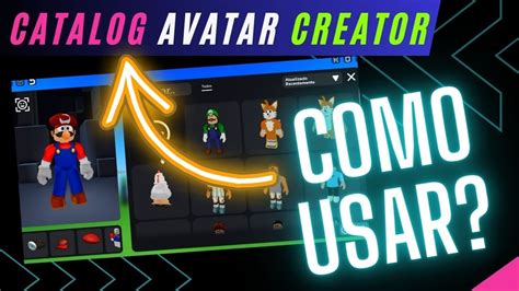 Descubra Como Usar o Catalog Avatar Creator no Roblox para Criar um Avatar Personalizado