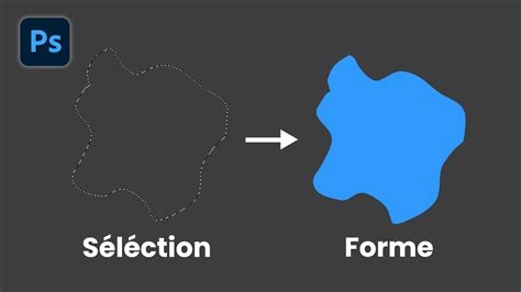 Comment transformer une sélection en forme sur Photoshop !
