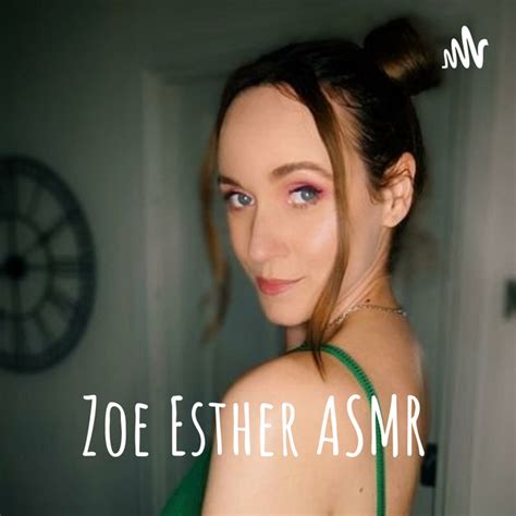 Zoe Esther ASMR | Podcast on Spotify