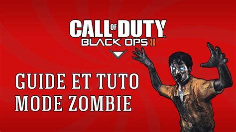 [FR] Call of Duty Black Ops 2 (CoD) Guide & Tuto : Mode Zombie