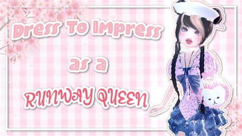 ❀ Playing Dress To Impress as a Runway Queen ❀ || DTI gameplay || Dress To Impress