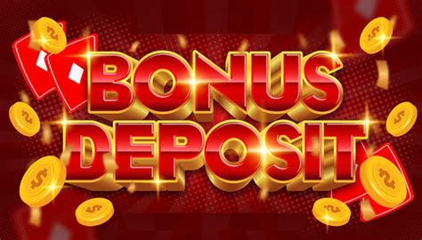 Deposit Bonuses And Their Benefits