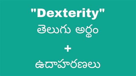 Dexterity meaning in telugu with examples | Dexterity తెలుగు లో అర్థం ...