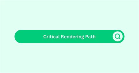Critical Rendering Path: A Web Performance Guide