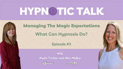 Hypnotic Talk, Episode 3, Managing The Magic Expectations - What ...
