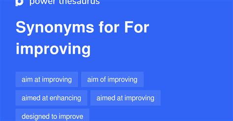 For Improving synonyms - 141 Words and Phrases for For Improving
