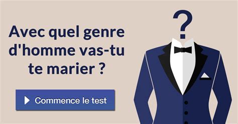 Avec quel genre d'homme vas-tu te marier