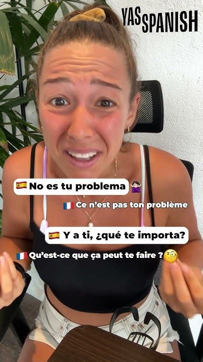 3 manières de dire “C’est pas ton problème” en espagnol #apprentissage ...