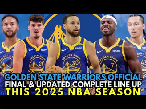 GOLDEN STATE WARRIORS OFFICIAL FINAL & UPDATED COMPLETE LINE UP THIS ...