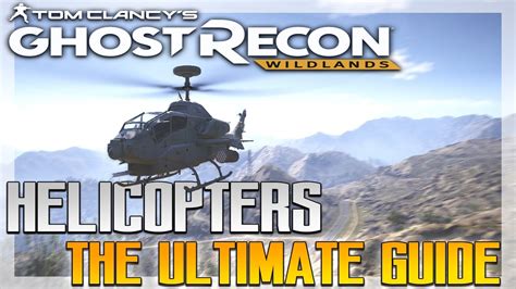 Ultimate Guide - How to fly Helicopters - Ghost Recon Wildlands